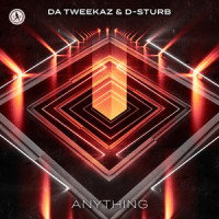 Anything_Da Tweekaz,D-Sturb