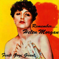 Who Cares What You Have Been_Helen Morgan,Gogi Grant