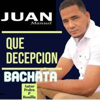 Que Decepción_Juan Manuel