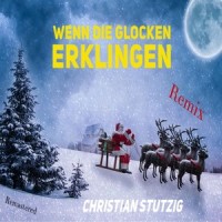 Wenn Die Glocken Erklingen Remix_Christian Stutzig