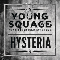 Hysteria(feat. Stockholm Syndrome)_Young Squage,Stockholm Syndrome