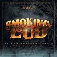 Smoking Loud_Kase The Havoc,Mitch James,Giuseppe The Boss