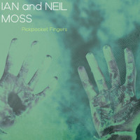 Pickpocket Fingers_Ian and Neil Moss,Ian Moss,Neil Moss
