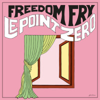 Le Point Zéro_Freedom Fry,Bruce Driscoll,Marie Seyrat