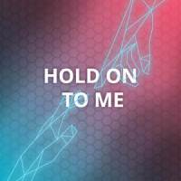 Hold On to Me_Strive to Be,Patch Crowe
