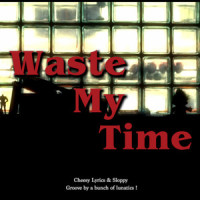Waste My Time_H 3 F