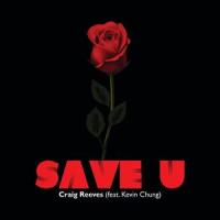 Save U(feat. Kevin Chung)_Craig Reeves,Kevin Chung