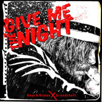 Give Me The Night_Keys N Krates,Grandtheft