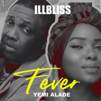 Fever_Illbliss,Yemi Alade