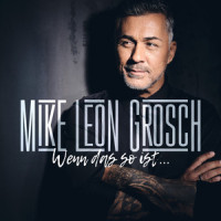 Wenn das so ist_Mike Leon Grosch