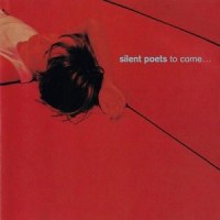 To Come..._SILENT POETS