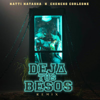 Deja Tus Besos_Natti Natasha,Chencho Corleone