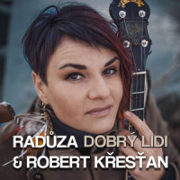 Dobrý lidi_Raduza,Robert Krestan