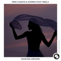 Dancing Around_Mike Candys,Averro,Meela