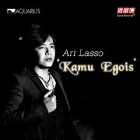 Kamu Egois_Ari Lasso