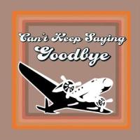 Can't Keep Saying Goodbye (feat. The Guest and the Host)_Animals in the Attic,Madi Sipes,The Painted Blue,Dent May,The Guest and the Host