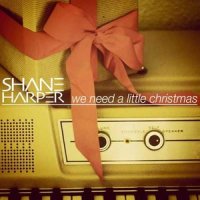 We Need a Little Christmas_Shane Harper