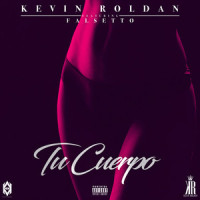 Tu Cuerpo_Kevin Roldan,Falsetto