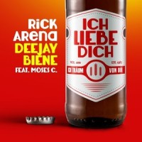 Ich liebe Dich_Rick Arena,DJ Biene,Moses C