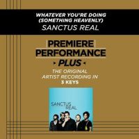 Whatever You're Doing(Something Heavenly)_Sanctus Real