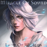 Lady of Worlds_Miracle of Sound