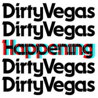Happening_Dirty Vegas