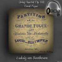 String Quartet Opus 133 in B flat major - Great Fugue - V. Allegro molto e con brio - Ludwig van Beethoven_Ludwig van Beethoven