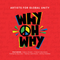 Why Oh Why_Artists For Global Unity,French Montana,CeeLo Green,Fantasia,Kenny Lattimore,Emily Estefan