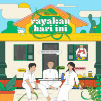 Rayakan Hari Ini_Paul Partohap,DEABDIL,REMI,Amira Karin