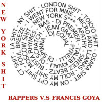 New York Shit. Rappers vs Francis Goya_Francis Goya