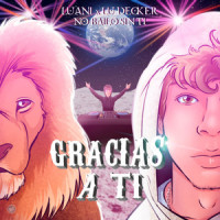 Gracias a Ti_Luani,Lu Decker,Eudald Rubió Margalef,LUCIA DE DECKER BUSTAMANTE