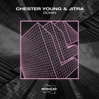 Down_Chester Young,Jitra,Revealed Recordings