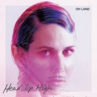 Head Up High_Oh Land