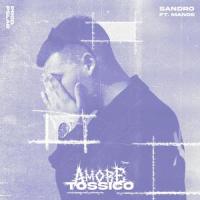 Amore Tossico_Sandro,Mandé,Pslab