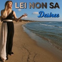 Lei non sa_Desiree