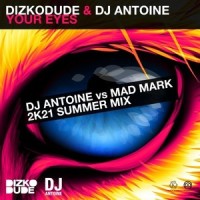 Your Eyes_Dizkodude,DJ Antoine