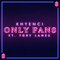 Only Fans_Khyenci,Tory Lanez