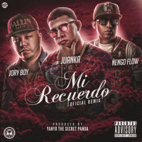 Mi Recuerdo_Juanka,Jory Boy,Ñengo Flow