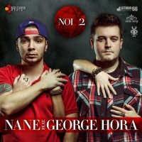 Noi 2_Nane,George Hora
