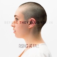 Before They Plug You In_Rising at Fall