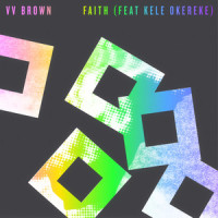 Faith(feat. Kele Okereke)_V V Brown,Kele Okereke
