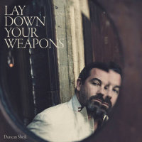Lay Down Your Weapons_Duncan Sheik