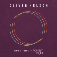 Ain't A Thing_Oliver Nelson,Kaleem Taylor
