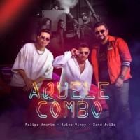 Aquele Combo_Avine Vinny,Xand Avião,Felipe Amorim