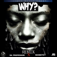 Why_Da Professor,Nesbeth