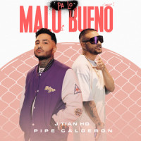 Pa Lo Malo Bueno_J Tian HD,Pipe Calderón