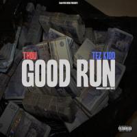 GOOD RUN(feat. TEZ KIDD)_Thou,Tez Kidd