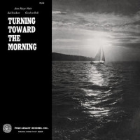 Turning Toward the Morning_Unknown,Ed Trickett,Gordon Bok,Ann Mayo Muir