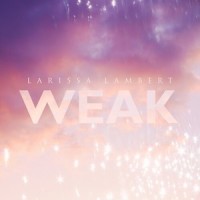 Weak_Larissa Lambert