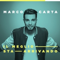 Il meglio sta arrivando_Marco Carta
